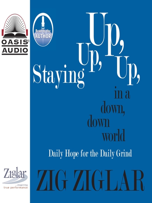 Title details for Staying Up, Up, Up in a Down, Down World by Zig Ziglar - Available